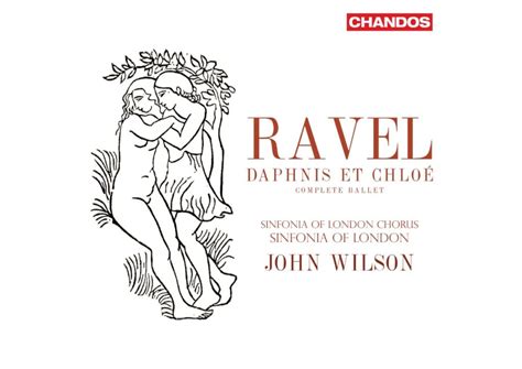 Review: Ravel – Daphnis et Chloé – John Wilson 